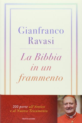 Scaricare La Bibbia in un frammento. 200 porte all'Antico e al Nuovo Testamento PDF