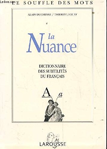 LA NUANCE Dictionnaire des Subtilités du Français