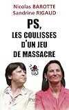 Le PS : coulisses d'un jeu de massacre