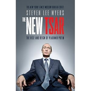 The New Tsar: The Rise and Reign of Vladimir Putin