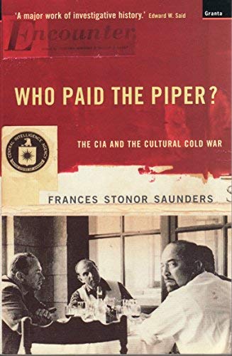 Who Paid the Piper?: CIA and the Cultural Cold War by Frances Stonor Saunders (2000-04-04) Who Paid the Piper?: CIA and the Cultural Cold War by Frances Stonor Saunders (2000-04-04)