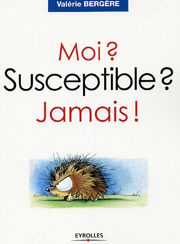 couverture de : Moi ? Susceptible ? Jamais !