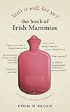 Image de Isn't It Well For Ye?: The Book of Irish Mammies