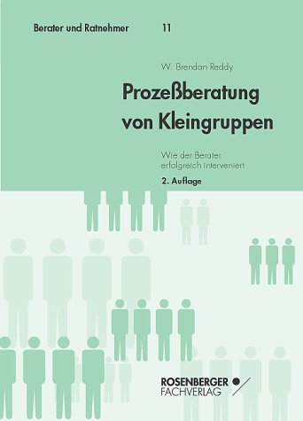 Prozessberatung von Kleingruppen: Wie der Berater erfolgreich interveniert