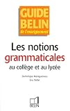 Image de Les notions grammaticales au collège et au lycée