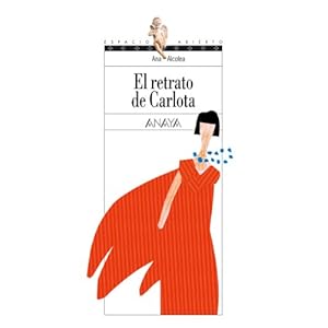 El retrato de Carlota (Literatura Juvenil (A Partir De 12 Años) - Espacio Abierto)