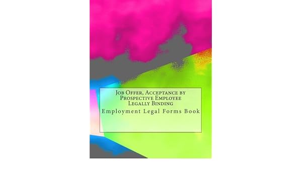 Buy Job Offer Acceptance By Prospective Employee Legally Binding Employment Legal Forms Book Book Online At Low Prices In India Job Offer Acceptance By Prospective Employee Legally Binding Employment