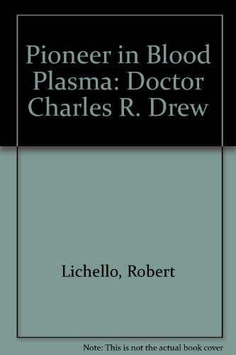 Preisvergleich Produktbild Pioneer in Blood Plasma: Doctor Charles R. Drew