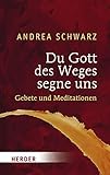 Image de Du Gott des Weges segne uns: Gebete und Meditationen