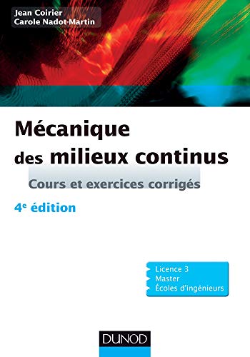 Télécharger Mécanique des milieux continus - 4e édition: Cours et exercices corrigés Francais PDF