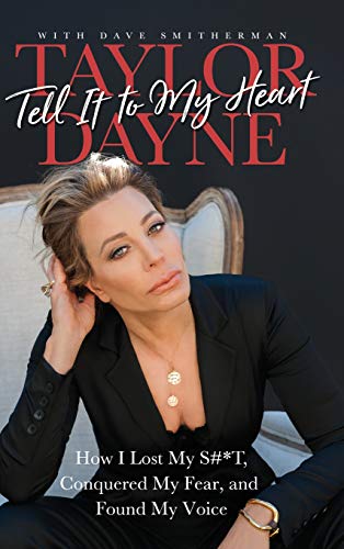 Tell It to My Heart: How I Lost My S#*T, Conquered My Fear, and Found My Voice Tell It to My Heart: How I Lost My S#*T, Conquered My Fear, and Found My Voice