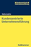 Kundenzentrierte Unternehmensführung by 