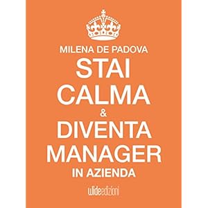 Stai Calma e Diventa Manager in Azienda