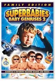 Superbabies Baby Geniuses 2