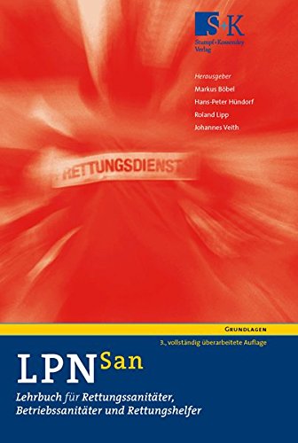 Download LPN-San: Lehrbuch für Rettungssanitäter, Betriebssanitäter und Rettungshelfer Download LPN-San: Lehrbuch für Rettungssanitäter, Betriebssanitäter und Rettungshelfer