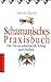 Schamanisches Praxisbuch: Das Tor zu Lebenskraft, Erfolg und Freiheit by 