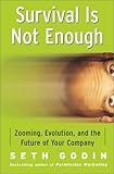 Survival Is Not Enough: Zooming, Evolution, and the Future of Your Company by 