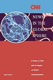 Image de News in the Global Sphere: A Study of Cnn and Its Impact on Global Communication