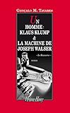 Image de Un homme : Klaus Klump ; La machine de Joseph Walser