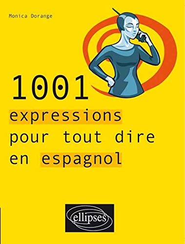 Télécharger 1001 Expressions Pour Tout Dire en Espagnol Livre PDF Gratuit