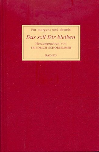 Das soll Dir bleiben: Texte für morgens und abends Das soll Dir bleiben: Texte für morgens und abends