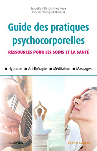 Download Guide des pratiques psychocorporelles: 25 techniques (relaxation, hypnose, art-thérapie, toucher, etc.) Download Guide des pratiques psychocorporelles: 25 techniques (relaxation, hypnose, art-thérapie, toucher, etc.)