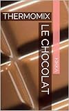Image de LE CHOCOLAT: THERMOMIX (MES RECETTES THERMOMIX t. 2)