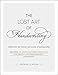 The Lost Art of Handwriting: Rediscover the Beauty and Power of Penmanship (English Edition) by 