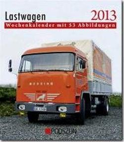 Lastwagen 2013: Wochenkalender mit 53 Abbildungen