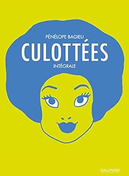 Culottées : Des femmes qui ne font que ce qu'elles veulent. Intégrale