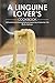 Produktbild A Linguine Lover's Cookbook: 40 Pasta Dishes to Celebrate National Linguine Day on September 15th