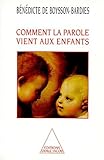 COMMENT LA PAROLE VIENT AUX ENFANTS. : De la naissance jusqu'à deux ans