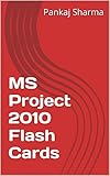 MS Project 2010 Flash Cards (English Edition) by Pankaj Sharma