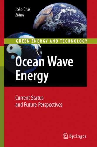 Download Ocean Wave Energy: Current Status and Future Prespectives (Green Energy and Technology)