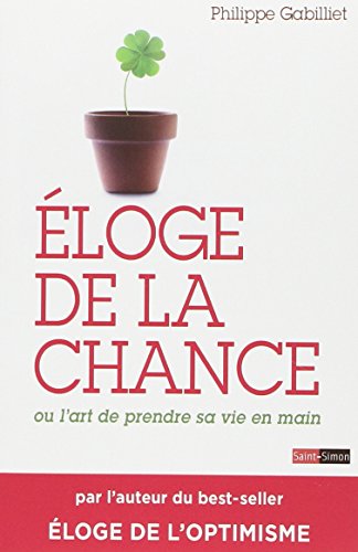 Download Éloge de la chance ou l'art de prendre sa vie en main Download Éloge de la chance ou l'art de prendre sa vie en main