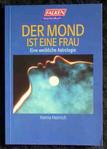 Download Der Mond ist eine Frau Eine weibliche Astrologie