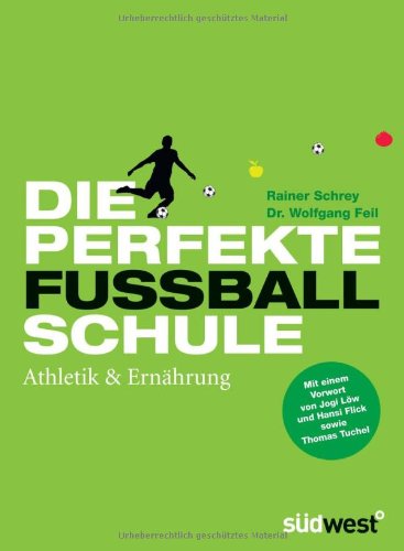 Download Die perfekte Fußballschule: Athletik & Ernährung Download Die perfekte Fußballschule: Athletik & Ernährung