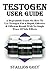 Produktbild Testogen User Guide: A Dependable Guide On How To Use Testogen For A Rapid, Effective & Efficient Result With No Single Trace Of Side Effects