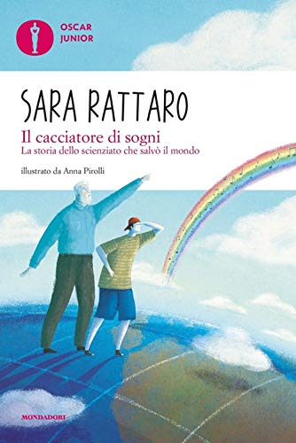 Il cacciatore di sogni. La storia dello scienziato che salvò il mondo. Oscar Junior