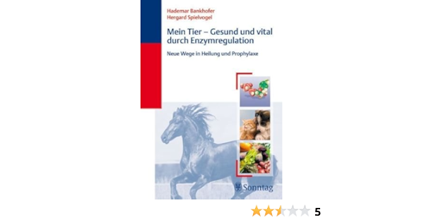 Mein Tier Gesund Und Vital Durch Enzymregulation Neue Wege In Heilung Und Prophylaxe Amazon De Bankhofer Hademar Spielvogel Hergard Bucher