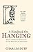 A Handbook on Hanging: Being a Short Introduction to the Fine Art of Execution by Charles Duff
