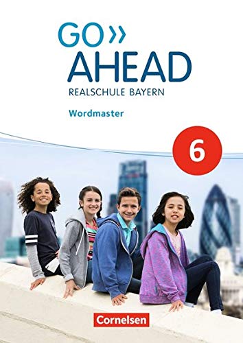 Go Ahead - Ausgabe für Realschulen in Bayern - Neue Ausgabe: 6. Jahrgangsstufe - Wordmaster: Mit Lösungen