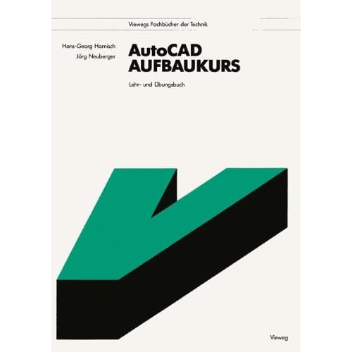 [PDF] Download AutoCAD-Aufbaukurs: Lehr- und Ìbungsbuch (German Edition) Kostenlos