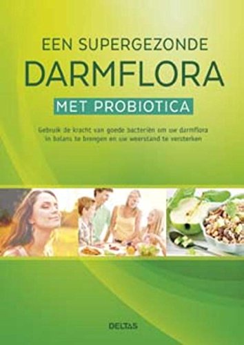 Preisvergleich Produktbild Een supergezonde darmflora met probiotica