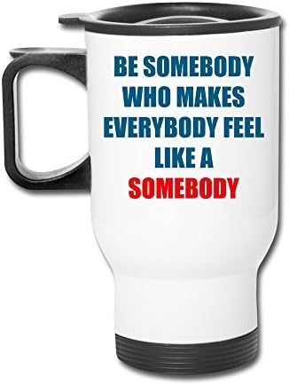 Be Somebody Aluminum White Travel Mug, 12 Ounces