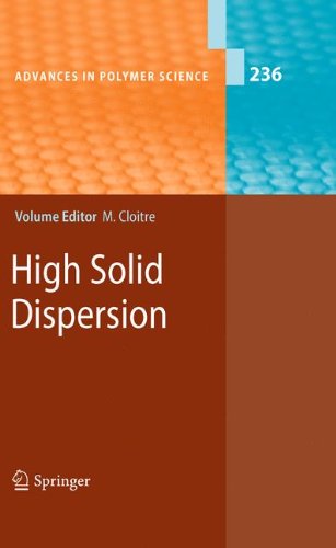 High Solid Dispersions: 236 (Advances in Polymer Science, 236)