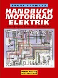 Handbuch Motorradelektrik: Grundlagen - Formeln - Schaltpläne