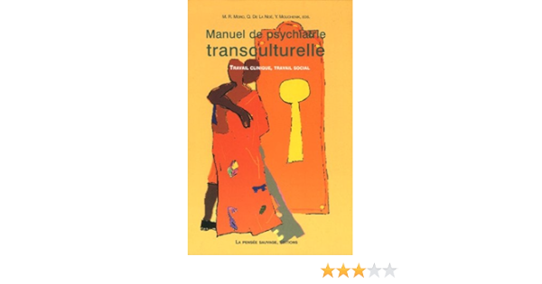 Amazon It Manuel De Psychiatrie Transculturelle Travail Clinique Travail Social Moro Marie Rose La Noe Quitterie De Mouchenik Yoram Collectif Libri In Altre Lingue