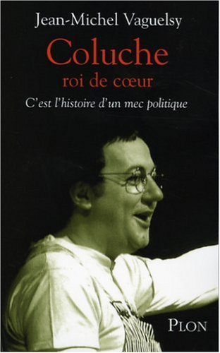 couverture de : Coluche roi de coeur