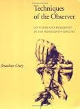 Techniques of the Observer: On Vision and Modernity in the Nineteenth Century (October Books) by 
